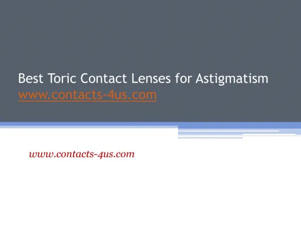 Best Toric Contact Lenses for Astigmatism - www.contacts-4us.com
