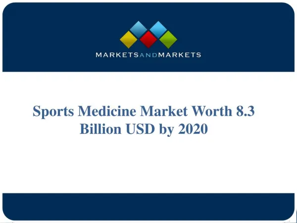 Sports Medicine Market Worth 8.3 Billion USD by 2020