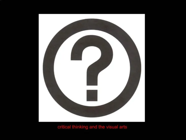 Critical thinking and the visual arts