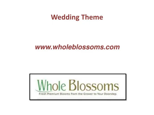 Wedding Theme - www.wholeblossoms.com