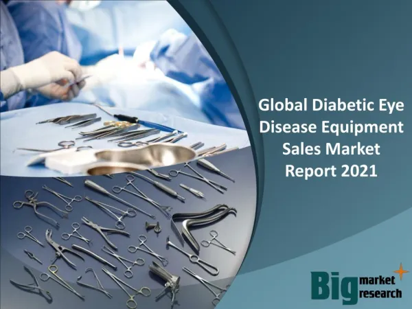 Global Diabetic Eye Disease Equipment Sales Market Report 2021