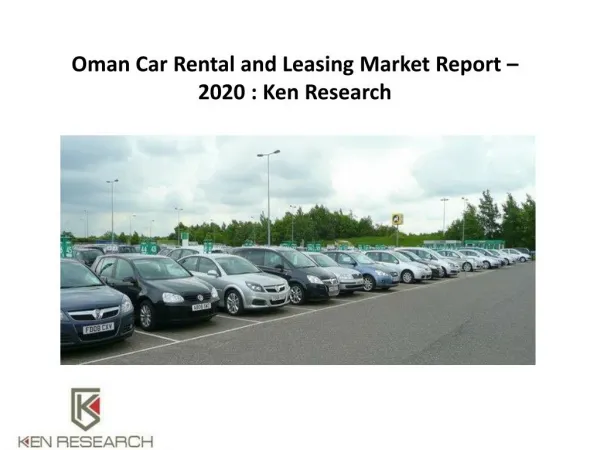 Oman Car Rental and Leasing Market Forecast to 2020 : Ken Research