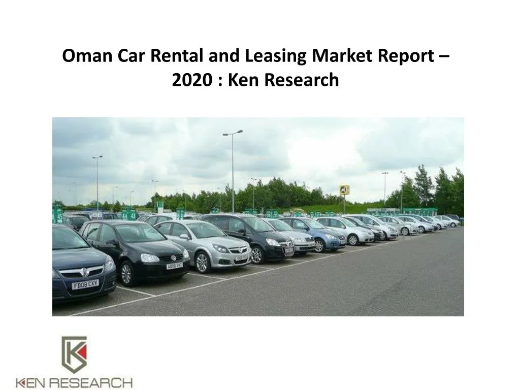 oman car rental and leasing market report 2020 ken research