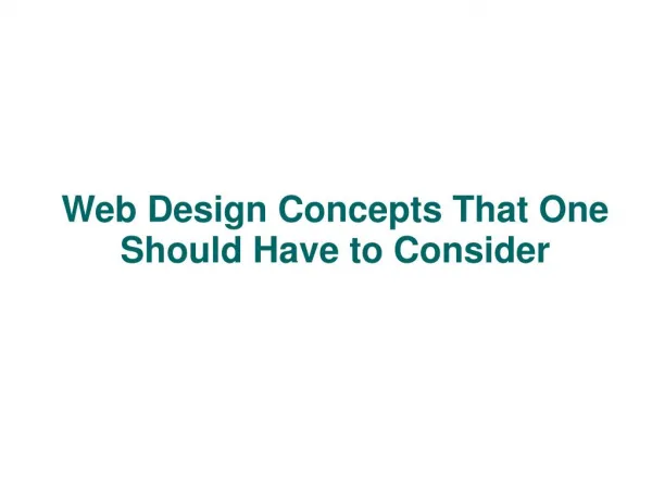 Web Design Concepts That One Should Have to Consider