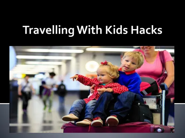 Travelling With Kids Hacks
