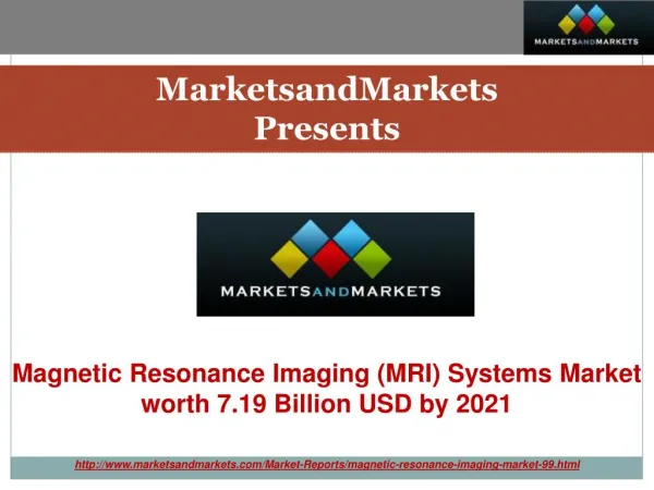 Magnetic Resonance Imaging (MRI) Systems Market worth 7.19 Billion USD by 2021