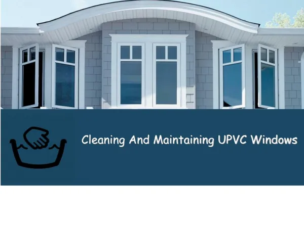 Cleaning And Maintaining UPVC Windows