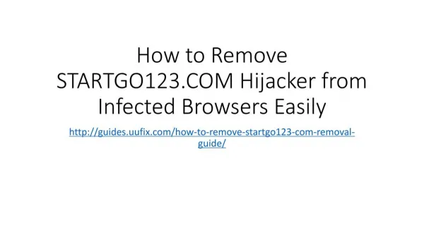 How to Remove STARTGO123.COM Hijacker From Infected Browsers Easily
