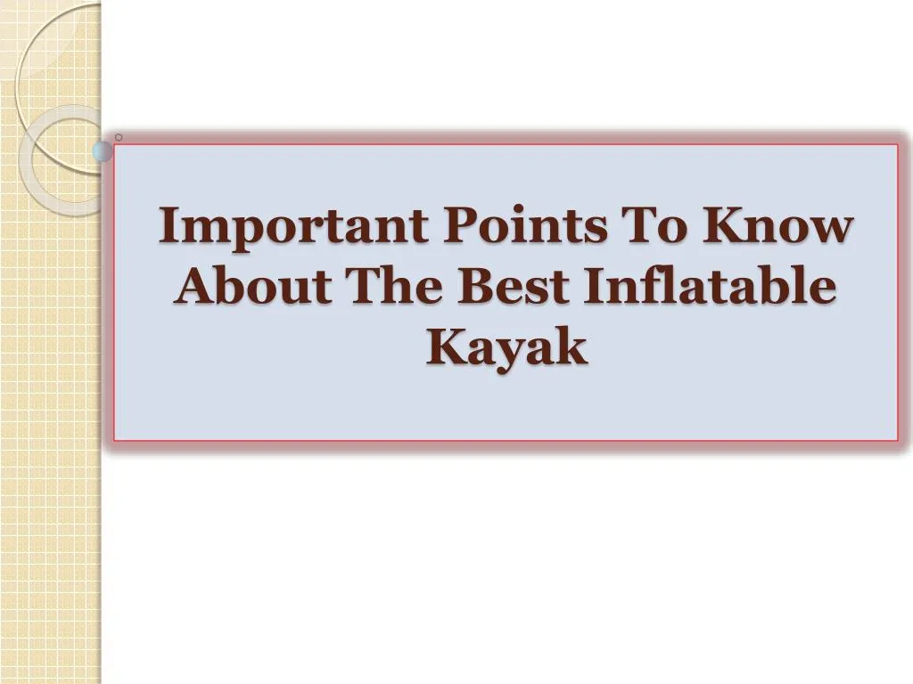 important points to know about the best inflatable kayak