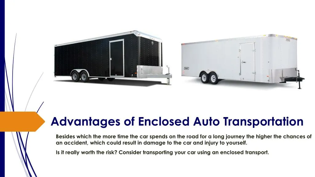 a dvantages of enclosed auto transportation