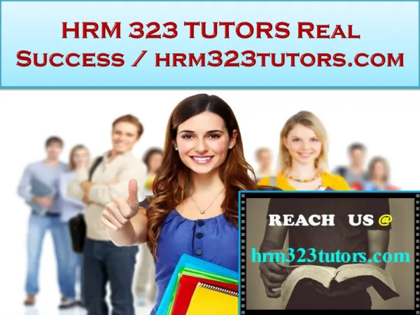 HRM 323 TUTORS Real Success / hrm323tutors.com