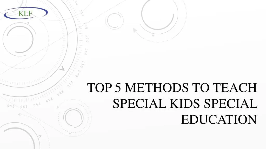 top 5 methods to teach special kids special education