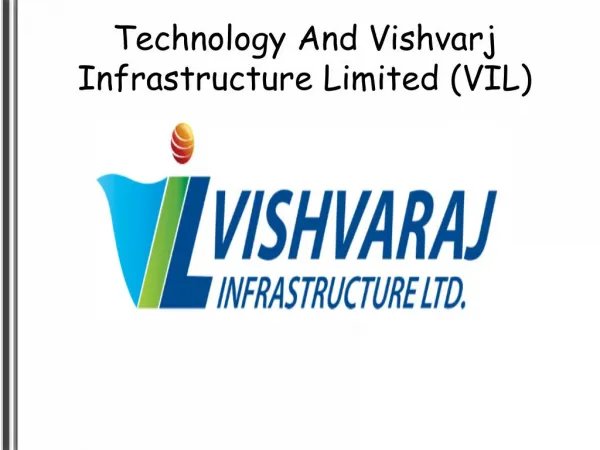 Technology And Vishvarj Infrastructure Limited (VIL)