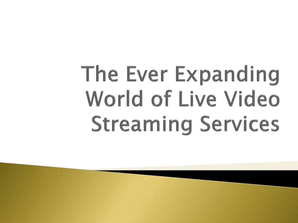 the ever expanding world of live video streaming services