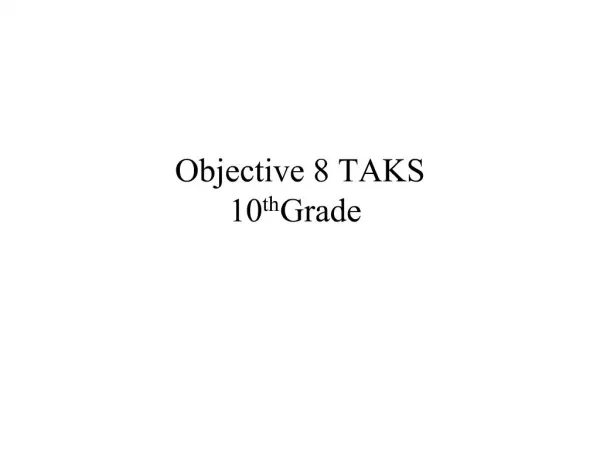 Objective 8 TAKS 10th Grade