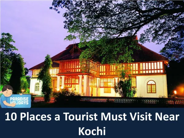 10 Places a Tourist Must Visit near Kochi