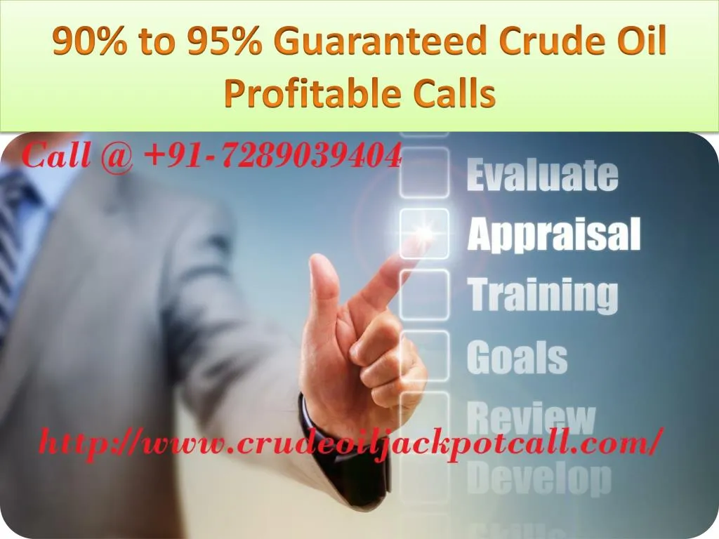 90 to 95 guaranteed crude oil profitable calls