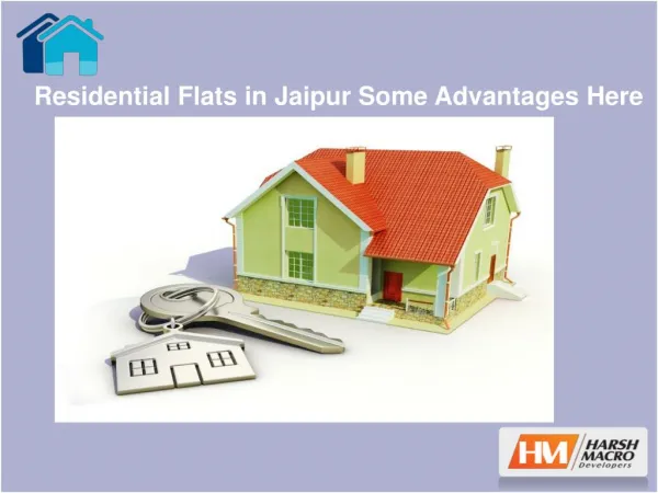 Residential Flats in Jaipur Some Advantages Here