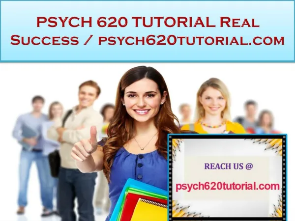 PSYCH 620 TUTORIAL Real Success / psych620tutorial.com
