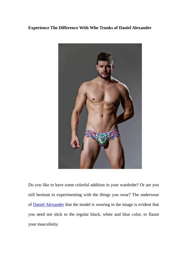 Experience The Difference With The Trunks of Daniel Alexander??