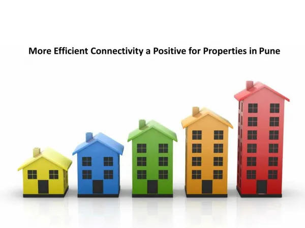 More Efficient Connectivity a Positive for Properties in Pune