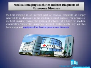 Medical Imaging Machines Bolster Diagnosis of Numerous Diseases