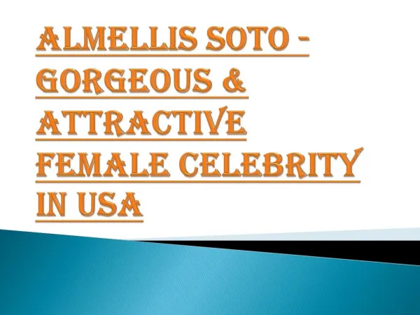 Almellis Soto - Gorgeous & Attractive Female Celebrity in USA