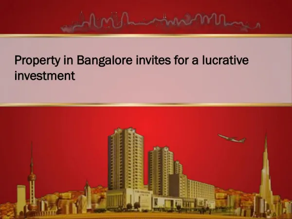 Property in Bangalore Invites for a lucrative investment