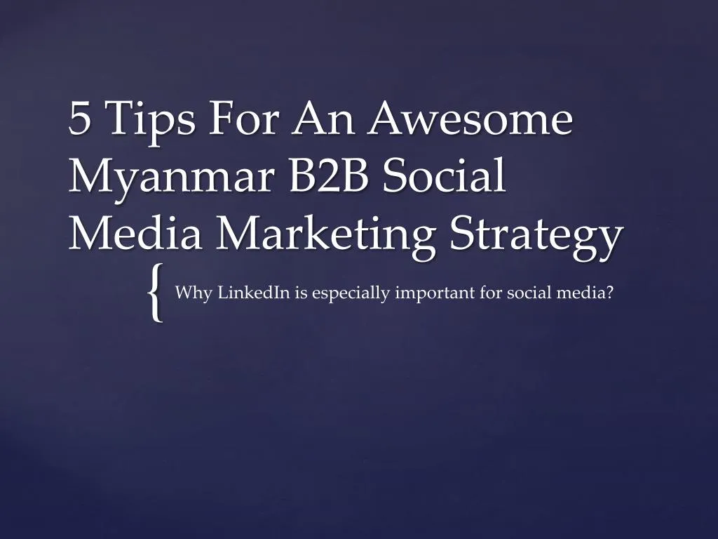 5 tips for an awesome myanmar b2b social media marketing strategy