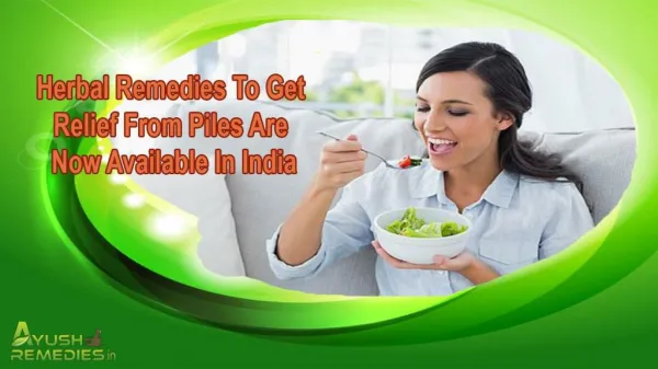 Herbal Remedies To Get Relief From Piles Are Now Available In India
