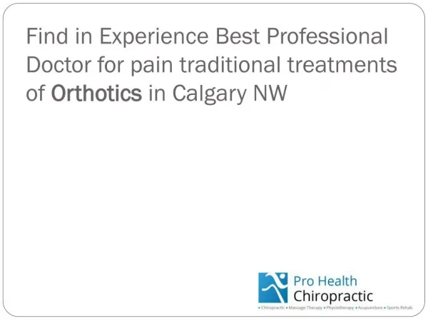 Find in Experience Best Professional Doctor for muscle inhibition treatments of Orthotics Therapy in Calgary NW