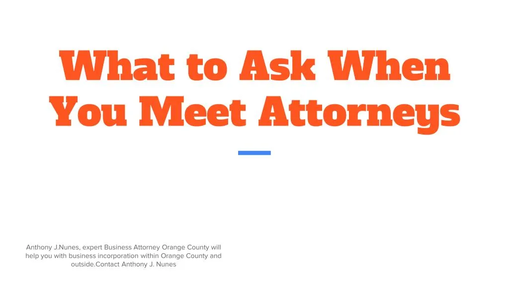 what to ask when you meet attorneys