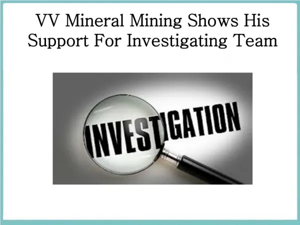 VV Mineral Mining Shows His Support For Investigating Team