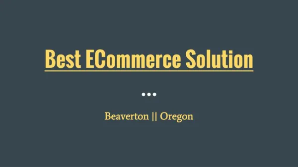 Provide Best ECommerce Solution Services In Beaverton