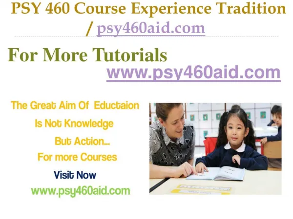 PSY 460 Course Experience Tradition / psy460aid.com