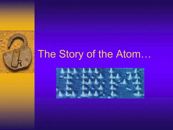 The Story of the Atom