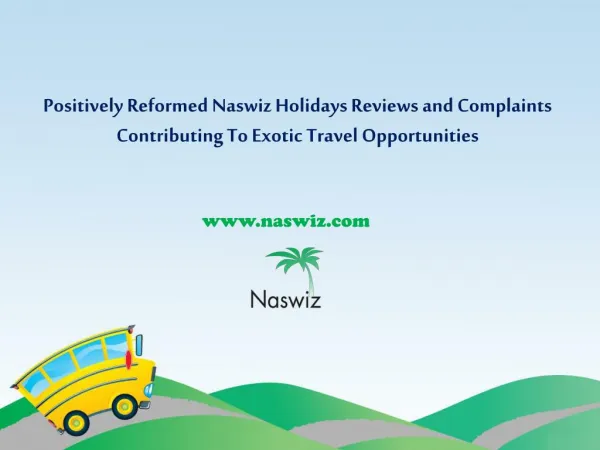 Positively Reformed Naswiz Holidays Reviews and Complaints Contributing To Exotic Travel Opportunities