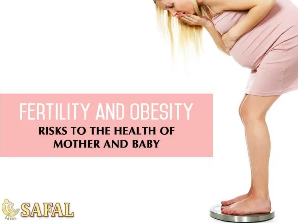 Fertility And Obesity Risks To The Health Of Mother And Baby