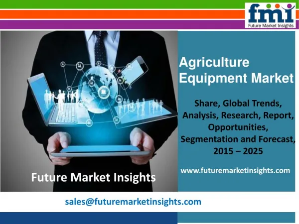 Agriculture Equipment Market Regulations and Competitive Landscape Outlook to 2025