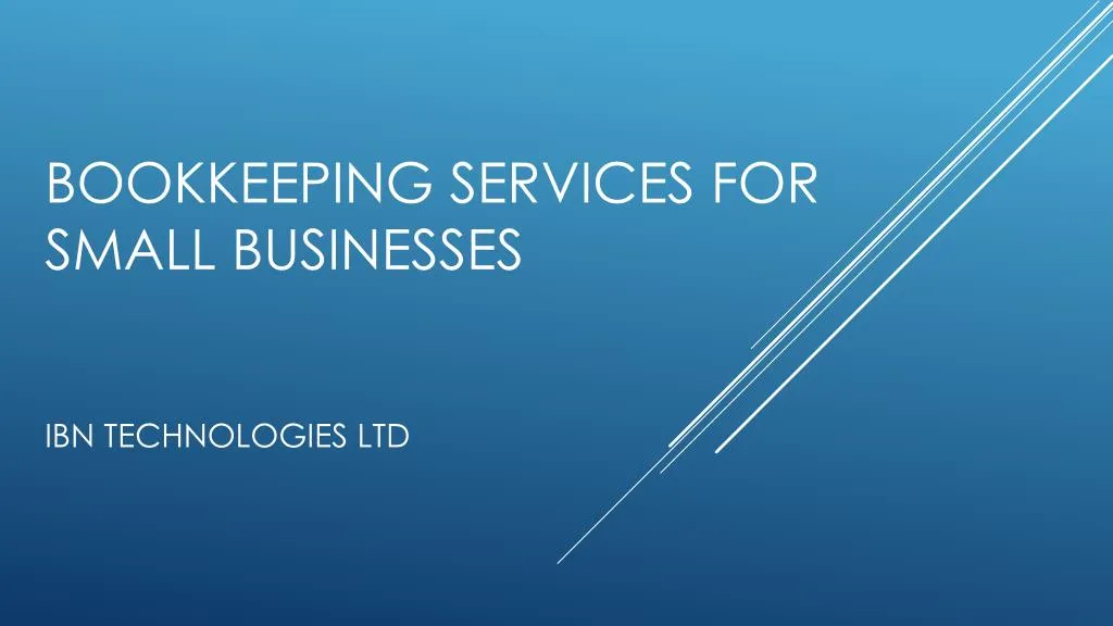 bookkeeping services for small businesses ibn technologies ltd
