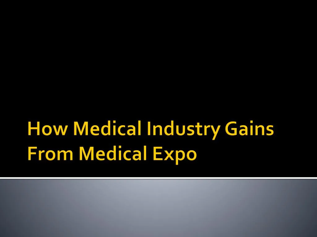 how medical industry gains from medical expo
