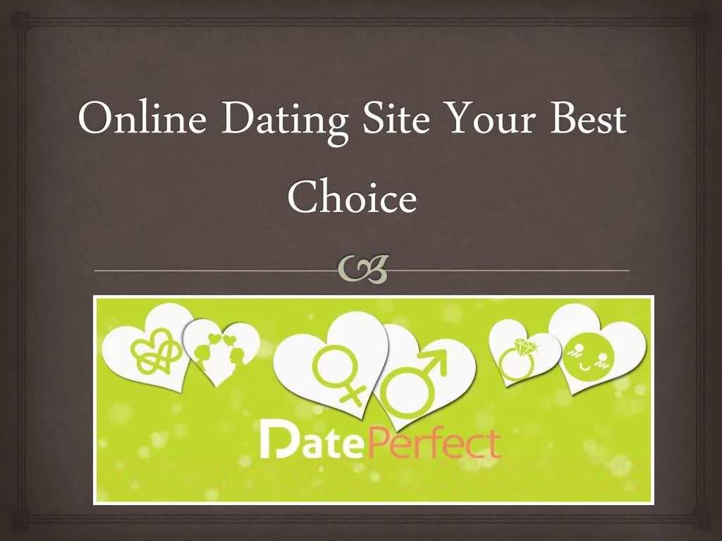 online dating site your best choice