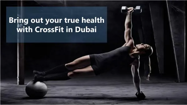 Bring out your true health with CrossFit in Dubai