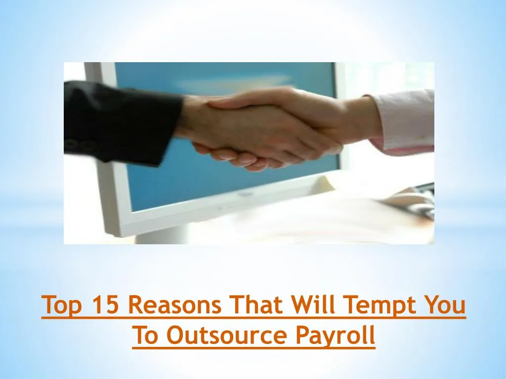 top 15 reasons that will tempt you to outsource payroll
