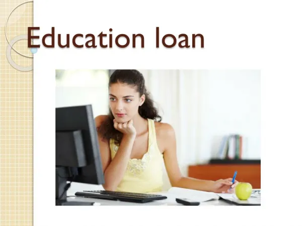 Education loan : Educational Loans is Designed to Meet Educational Expenses