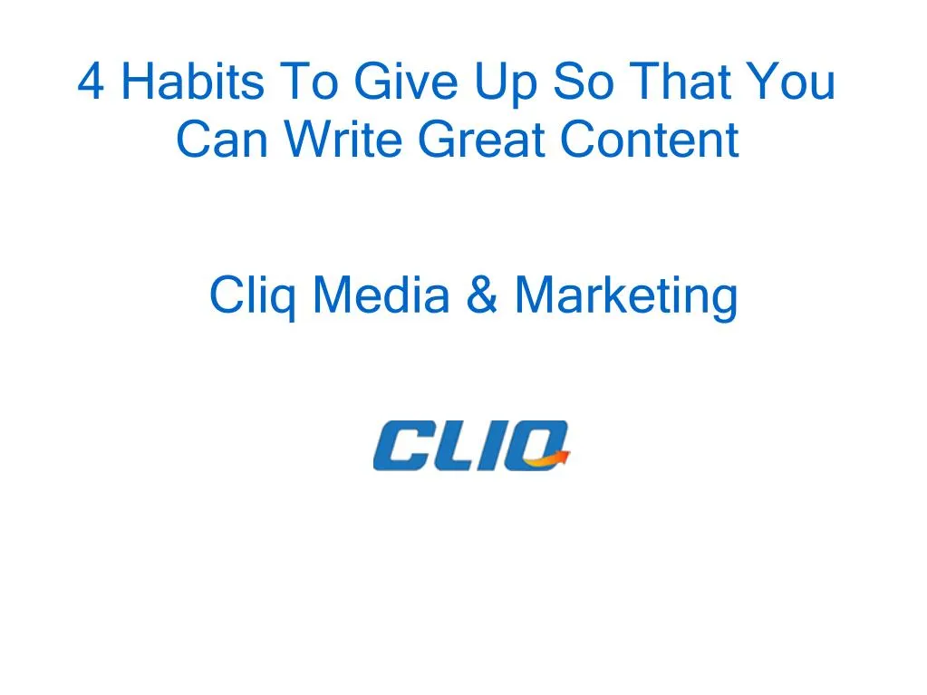 4 habits to give up so that you can write great content