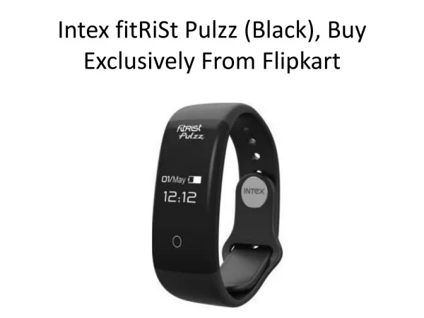 Intex fitRiSt Pulzz (Black), Buy Exclusively From Flipkart