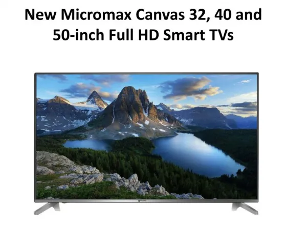 Buy Micromax Canvas Smart LED TV 32, 40 and 50-inch Launched