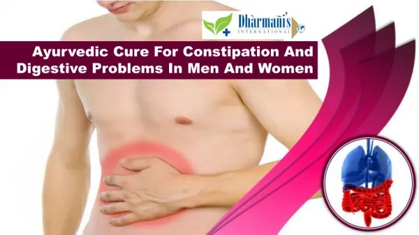 Ayurvedic Cure For Constipation And Digestive Problems In Men And Women