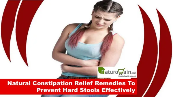 Natural Constipation Relief Remedies To Prevent Hard Stools Effectively